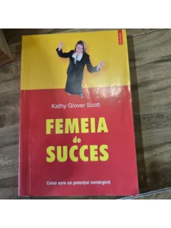 Femeia de succes - Kathy Glover Scott