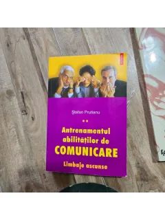 Antrenamentul abilitatilor de comunicare, vol.II  limbaje ascunse - Stefan Prutianu
