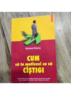 Cum sa te motivezi ca sa castigi - Richard Danny
