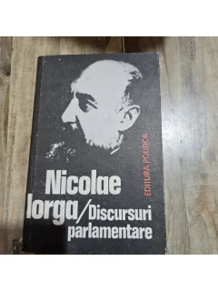 Discursuri parlamentare - Nicolae Iorga
