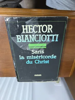 Sans la miséricorde du Christ - Hector Bianciotti