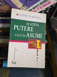 Ai atâta putere câtă îți asumi - Geoffrey M. Bellman