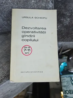 Dezvoltarea operativității gândirii copilului - Ursula Șchiopu