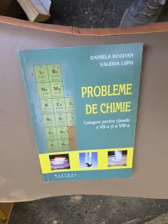 Probleme de chimie, culegere de probleme pentru clasele VII a si a VIII-a  - Daniela Bogdan, Valeria Lupu