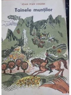 Tainele muntilor (povestiri fagarasene) - Ioan Ivan Loghin