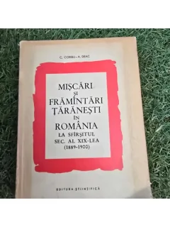 Miscari si framantari taranesti in Romania la sfarsitul sec. al XIX-lea (1889-1900) - C. Corbu, A. Deac