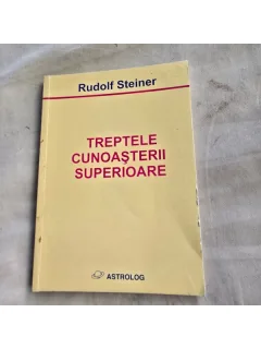 Treptele cunoasterii superioare - Rudolf Steiner