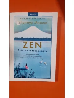 Zen. Arta de a trai simplu - Shunmyo Masuno