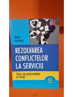 Rezolvarea conflictelor la serviciu - Nelson Bouchard