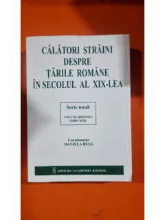 Călători străini despre țările române, volumul Addenda (1800-1978) - Daniel Busa
