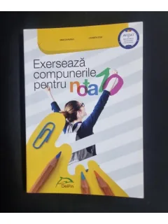 Exerseaza compunerile pentru nota 10 - Mimi Gramnea, Carmen Iosif