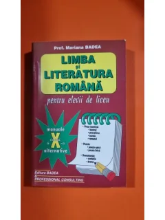Limba si literatura romana pentru elevii de liceu. Manuale alternative clasa a X-a - Mariana Badea