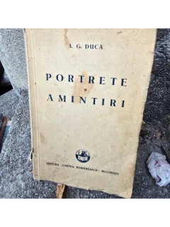 Portrete si amintiri - I.G. Duca