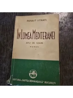 In lumea Mediteranei. Apus de soare - Panait Istrati volumul I