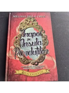 Inapoi pe insula pierdutilor. Descendentii - Melissa de la Cruz