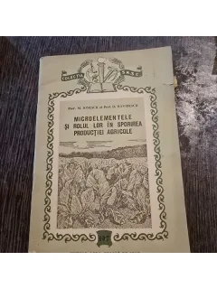 Microelementele si rolul lor in sporirea productiei agricole - M. Ionescu, D. Davidescu