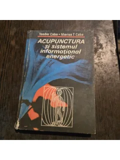 Acupunctura si sistemul informational energetic - Teodor Caba