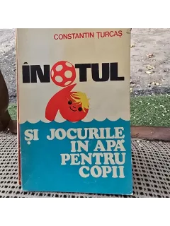 Inotul si jocurile in apa pentru copii - Constantin Turcas