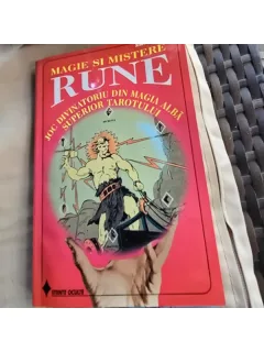 Magie si mistere. Rune. Joc divinatoriu din magia alba superior tarotului - Anton Nicholaus