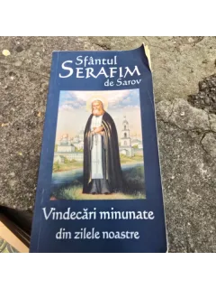 Vindecari minunate din zilele noastre - Sfantul Serafim de Sarov