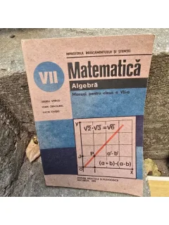 Matematica, algebra manual pentru clasa a VII-a - Tiberiu Spircu
