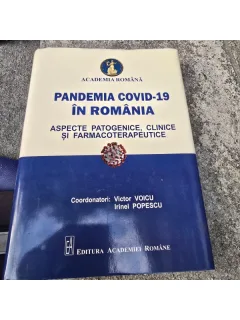 Pandemia COVID-19 in Romania. Aspecte patogenice, clinice și farmacoterapeutice - Victor Voicu