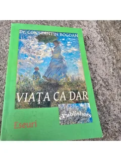 Viata ca dar - Constantin Bogdan cu dedicatia autorului