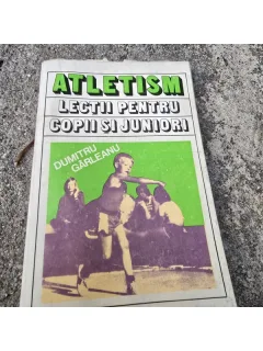 Atletism, lectii pentru copii si juniori - Dumitru Garleanu