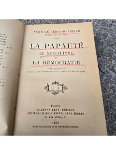 La Papaute, Le Socialisme et La Democratie - Anatole Leroy Beaulieu