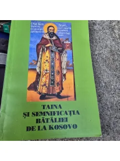 Taina si semnificatia bataliei de la Kosovo - Justin Popovici