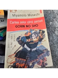 Cartea celor cinci cercuri Gorin No Sho - Miyamoto Musashi