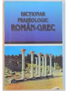 Dictionar frazeologic roman-grec - Anghelos Dimitrakis