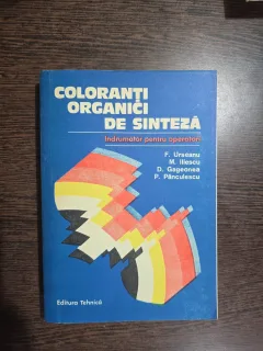 Coloranți organici de sinteză - F. Urseanu, M. Iliescu, D. Gageonea, P. Pânculescu