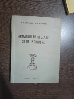 Armături de reglare și de închidere - V. V. Aronovici, M. S. Slobodkin