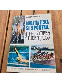 Educatia fizica si sportul in pregatirea studentilor - Mircea Popescu