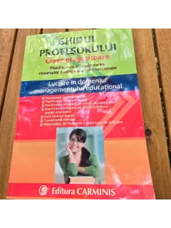 Ghidul profesorului, clasa pregatitoare. Planificarea si organizarea resurselor pedagogice informationale. Lucrare in domeniul managementului educational