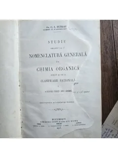 Studiu Relativ la o nomenclatura generala in chimia organica bazat și pe o clasifare rațională a acestei părti din chimie - C.I. Istrati