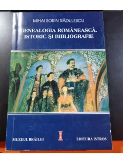 Genealogia românească. Istoric și bibliografie - Mihai Sorin Rădulescu (cu dedicatia autorului)