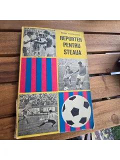 Reporter pentru Steaua - Marin Ciuperceanu