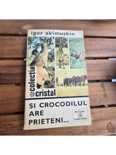 Si crocodilul are prieteni - Igor Akimuskin
