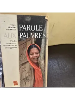 Parole aux pauvres, 27 belles histoires pour raconter l’aide au développement