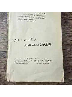 Calauza Agricultorului - Anghel Julea, C. Calniceanu