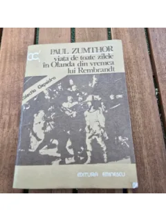 Viata de toate zilele in Olanda din vremea lui Rembrandt - Paul Zumthor