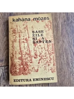 Sase zile si a saptea - Kahana Mozes  cu dedicatia autorului pentru scriitorul Remus Luca