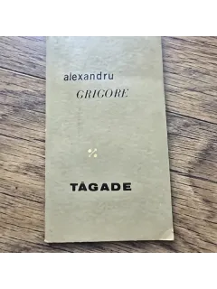 Tagade - Alexandru Grigore cu dedicatia autorului pentru scriitorul Remus Luca