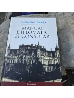 Manualul diplomatic si consular - Constantin I. Karadja