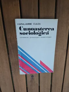 Cunoașterea sociologică - Haralambie Culea