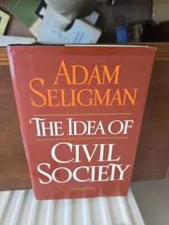 The Idea of Civil Society - Adam Seligman
