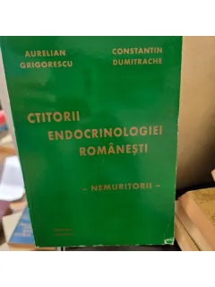 Ctitorii endocrinologiei romanesti - Aurelian Grigorescu