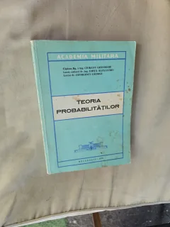 Teoria probabilităților - Ciobanu Gheorghe, Locotent-colonel dr. ing. Ghiță Alexandru, Lector dr. Gheorgescu George